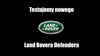 Testujemy nowego Land Rovera Defendera [upl. by Burner459]