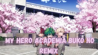 My Hero Academia  Buko No Remix [upl. by Leta139]