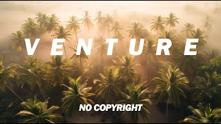 Travel Background Music No Copyright – VENTURE – Vlog Instrumental [upl. by Stratton]