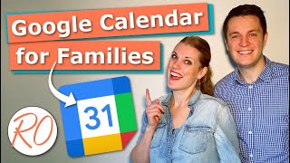 Google Calendar for Families How to Set It up and Get the Most out of It [upl. by Ecnar807]