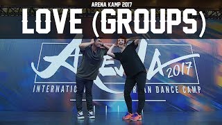 Kendrick Lamar quotLovequot GROUPS Choreography by Keone Madrid amp Vinh Nguyen  ARENA KAMP 2017 [upl. by Dehsar]