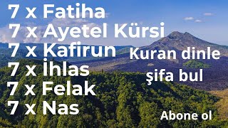 7 Fatiha 7 Ayetel Kürsi 7 Kafirun 7 İhlas 7 Felak 7 Nas Kuranı Kerim Rukye [upl. by Allegra]