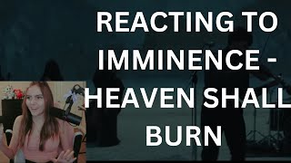 REACTING TO Imminence  Heaven Shall Burn [upl. by Tnomal]