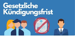 WIE lang ist meine gesetzliche Kündigungsfrist  Kündigungsfrist einfach erklärt [upl. by Eenaj]