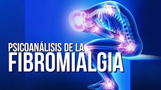 Psicoanálisis de la Fibromialgia Psicología [upl. by Brittney]