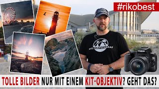 Fotografieren für Anfänger  Tolle Fotos nur mit einem Kit Objektiv und Einsteiger Kamera geht das [upl. by Hilary]