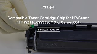 Installation Guidance Compatible Toner Cartridge Chip for HPampCanon HP W2110X W9090MC amp Canon 064 [upl. by Kistner]