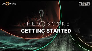 THE SCORE  Getting Started [upl. by Alegnatal542]