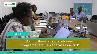 Banco Mundial supervisiona programa família venerável em STP [upl. by Yelkao]