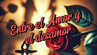 quot¡Entre el amor y el desamorquot [upl. by Terr]