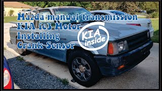 Kia fe3 Crank Sensor installed in Mazda B2200 5 speed manual transmission  Kia fe3 swap [upl. by Ettennad]