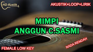 MIMPI  ANGGUN C SASMI  KARAOKE AKUSTIKLOOPLIRIK  FEMALE LOWER KEY [upl. by Hesther186]