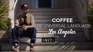 COFFEE The Universal Language  Episode 2  Los Angeles [upl. by Attej]