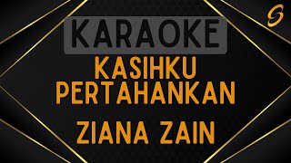 Ziana Zain  Kasihku Pertahankan Karaoke [upl. by Beach508]