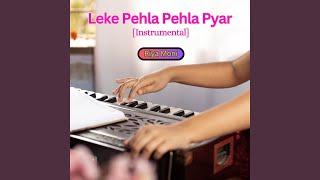 Leke Pehla Pehla Pyar Instrumental [upl. by Leidag519]