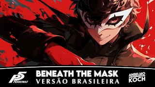 PERSONA 5  Beneath the Mask Versão Brasileira [upl. by Alaster]