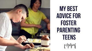 My Best Advice for Foster Parenting Teens [upl. by Anihcak408]