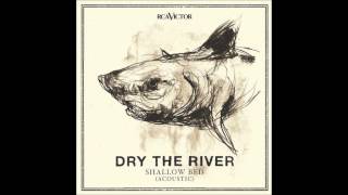 Dry the River  Bible Belt Acoustic [upl. by Pazice650]