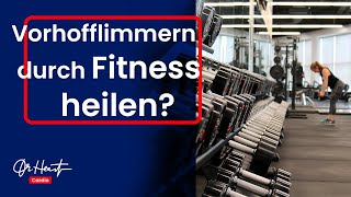 Vorhofflimmern durch Fitness heilen  die CARDIOFITStudie  DrHeart [upl. by Tabib729]