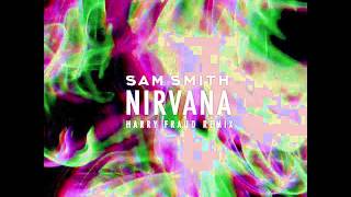 Sam Smith  Nirvana Harry Fraud Remix [upl. by Tali]