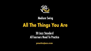 All The Things You Are Jazz Backing Track  Solo amp Improv Practice [upl. by Ulises]