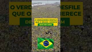 O verdadeiro desfile de 7 de setembro que o Brasil merece [upl. by Girard]