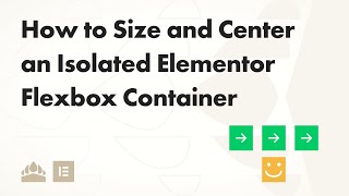 Sizing and Centering Isolated Elementor Flexbox Containers [upl. by Odericus235]