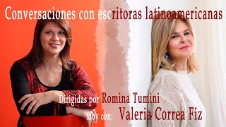 CONVERSACIONES CON ESCRITORAS LATINOAMERICANAS VALERIA CORREA FIZ POR ROMINA TUMINI [upl. by Kcered]