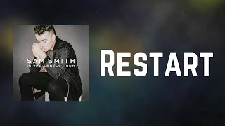 Sam Smith  Restart Lyrics [upl. by Wickner395]