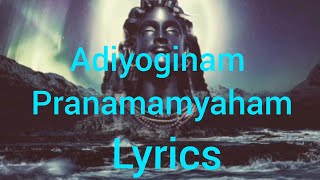 Adiyoginam Pranamamyaham》 Lyrics》Damaru》Sound Of Isha [upl. by Enirehtahc]