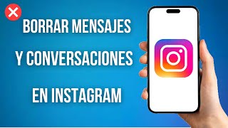 Como Borrar Mensajes Y Conversaciones En Instagram Sin Dejar Rastro [upl. by Ennagem]