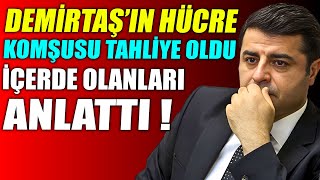 Demirtaşın Hücre Komşusu Tahliye Oldu Gerçekleri Açıkladı [upl. by Lyndsie]