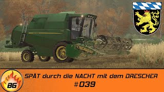 LS19  Oberbayern 039  SPÄT durch die NACHT mit dem DRESCHER  FS19  Lets Play HD [upl. by Donata495]