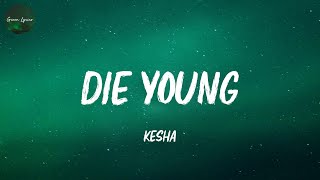 Kesha  Die Young Lyric Video [upl. by Moretta]