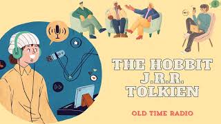 The Hobbit  JRR Tolkien  Old Time Radio [upl. by Ranger]