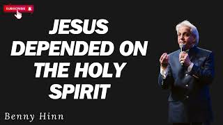 Jesus Depended on the Holy Spirit Benny Hinn 2024 [upl. by Yracaz]