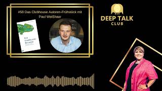 58 Das Clubhouse AutorenFrühstück mit Paul Weißhaar [upl. by Hauser]