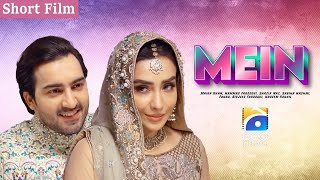 Mein  Short Film  Maira Khan  Hammad Farooqui  Shazia Naz Sabiha Hashmi  Geo Films [upl. by Nwatna]