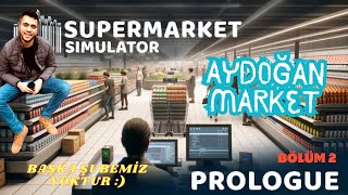 İŞİ GÜCÜ BIRAKTIM EKMEK SATIYOZ SUPERMARKET SIMULATOR BÖLÜM 2 [upl. by Lodmilla]