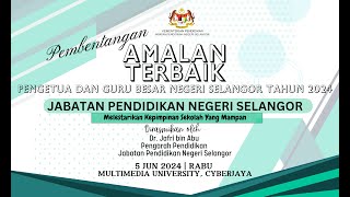 PENGETUA PEMBENTANGAN AMALAN TERBAIK PENGETUA DAN GURU BESAR NEGERI SELANGOR TAHUN 2024 [upl. by Ellehcit868]