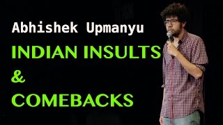 Indian Insults amp Comebacks  Standup Comedy by Abhishek Upmanyu [upl. by Jeramey]