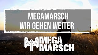 Megamarsch  Wir gehen weiter [upl. by Ahsenre]