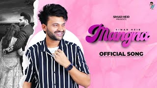 Mangna Official Video  Simar Heir Feat Navi Suniara  Latest Punjabi Song 2023  Hopee Digital [upl. by Seabrooke656]