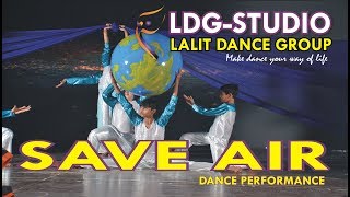 SAVE AIR l DANCE l CHOREOGRAPH  LDG STUDIO LALIT DANCE GROUP [upl. by Gilead]