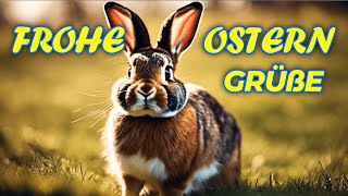 Ostergrüße 2025 lustig kostenlos Whatsapp Grüße zu Ostern Frohe Ostern Gruß senden Ostergruß [upl. by Ekul]