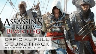 Assassin’s Creed 4  Black Flag  Sea Shanty Edition Full Official Soundtrack [upl. by Aronow648]