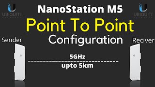 Ubiquiti NanoStation M5 Point To Point Configuretion Setup [upl. by Hayyikaz151]