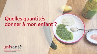 Quelles quantités donner à mon enfant  Alimentation des tout petits [upl. by Ballman]