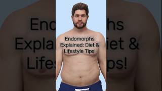 Endomorphs Explained Diet amp Lifestyle Tips [upl. by Ahsiki]