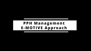 PPH Management  EMOTIVE Approach [upl. by Ahsas770]